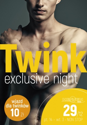 TWINK EXCLUSIVE NIGHT